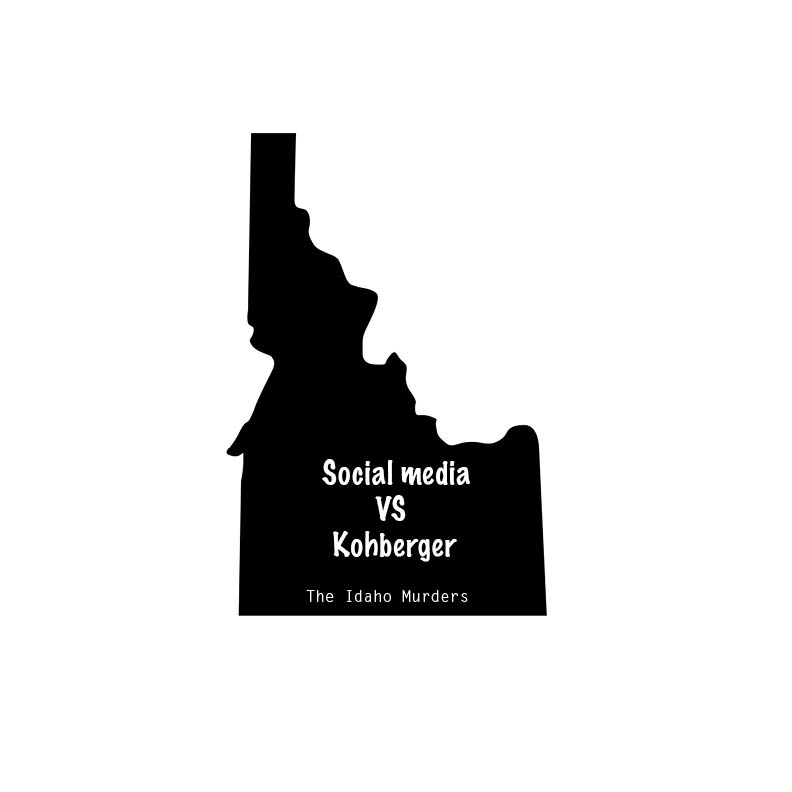 Social Media vs. Kohberger in the Idaho Murders.